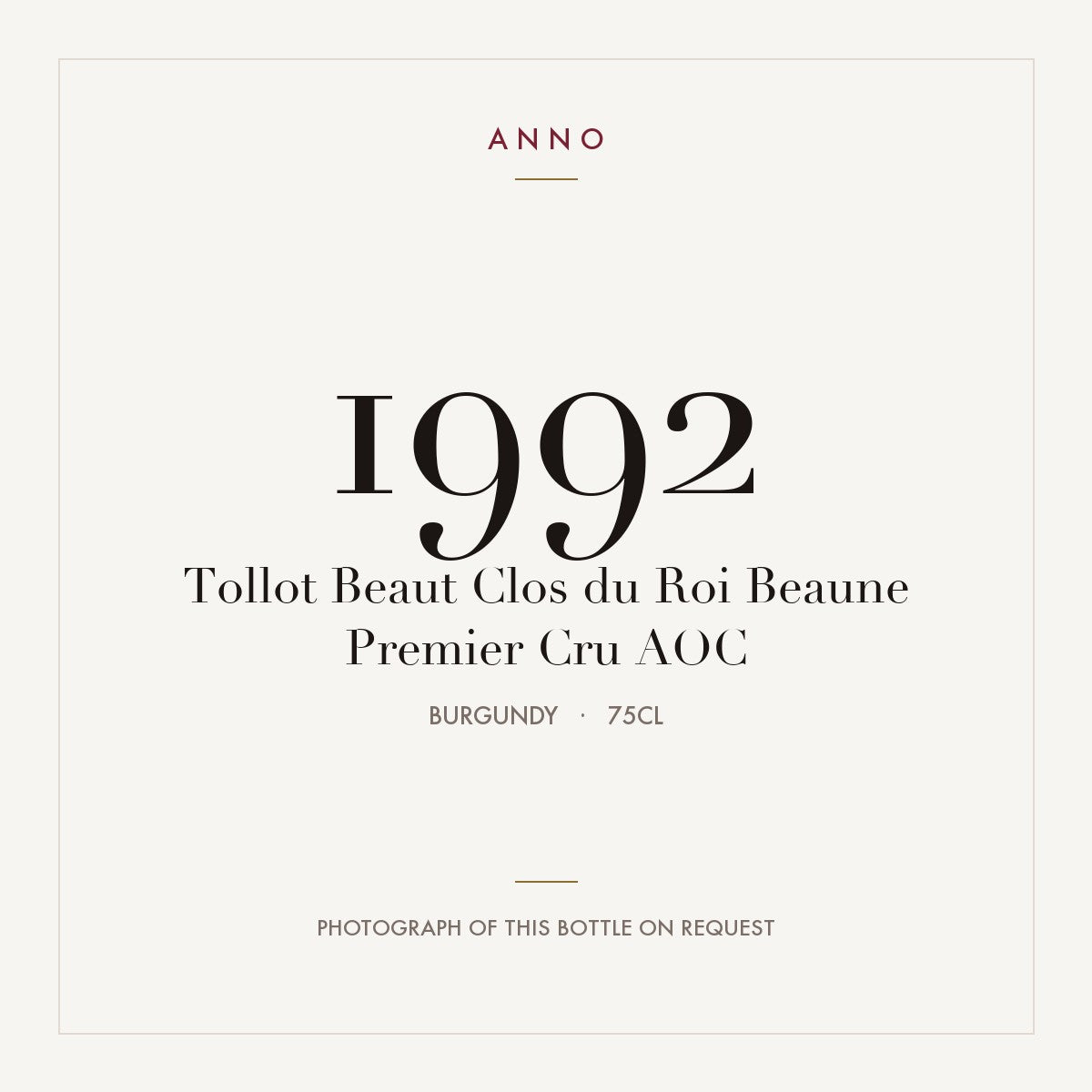 Tollot Beaut Clos du Roi Beaune Premier Cru 1992 AOC 0,75l from Burgundy — ANNO vintage card; photograph of the actual bottle available on request