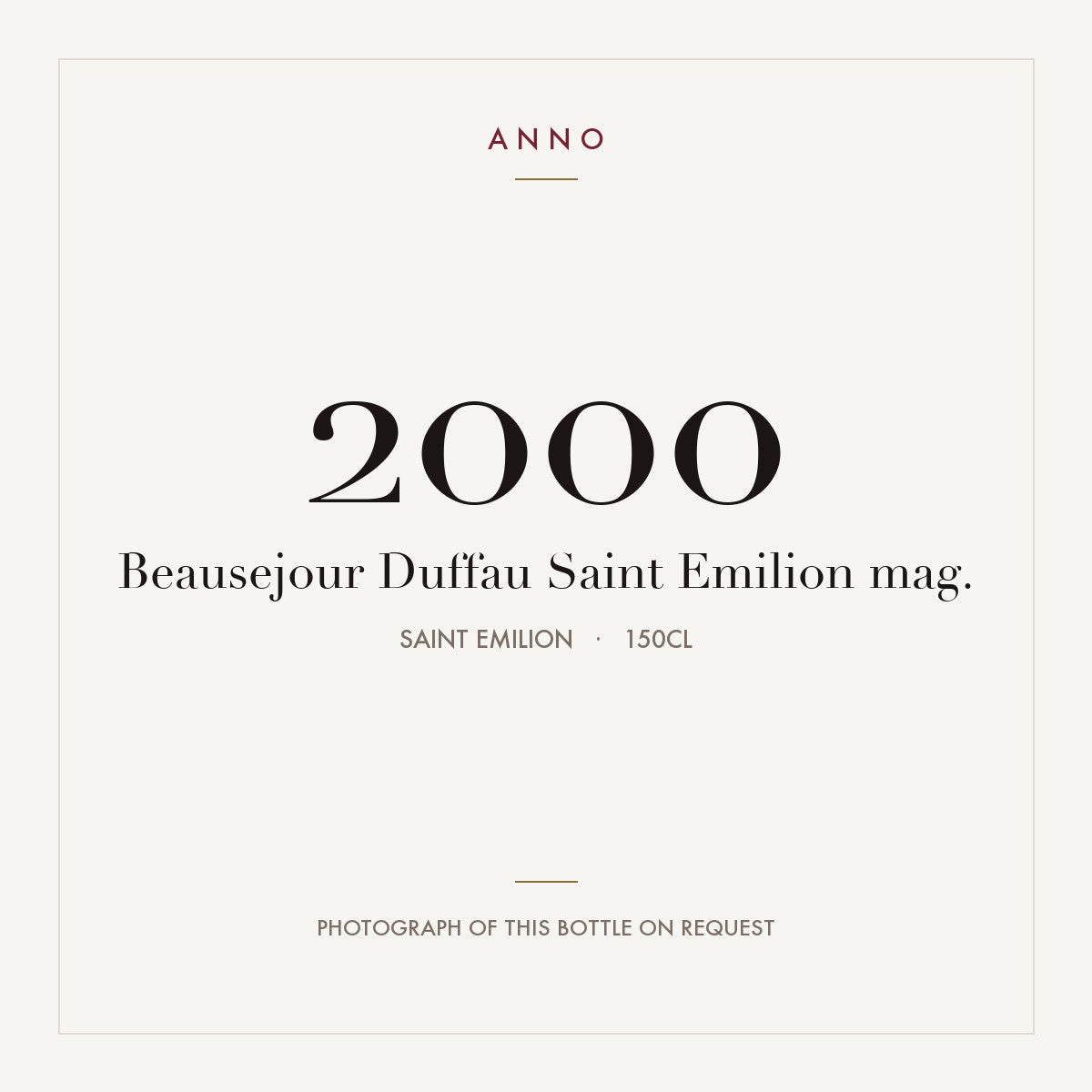 Beausejour Duffau Saint Emilion mag. 2000 1,5l from Saint Emilion — ANNO-årgangskort; foto af den faktiske flaske på forespørgsel