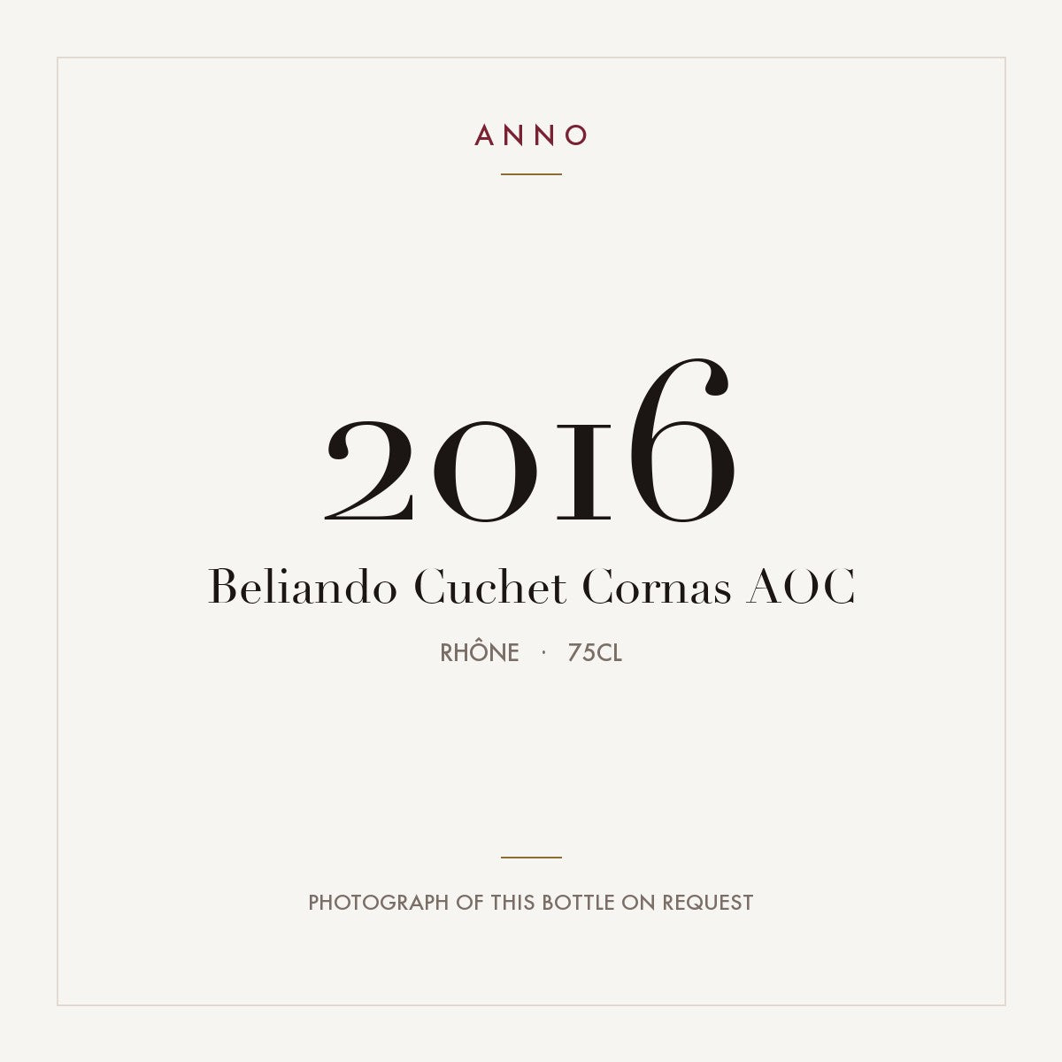 Beliando Cuchet Cornas 2016 AOC 0,75l, Ródano — cartão de colheita ANNO; fotografia da garrafa real disponível a pedido
