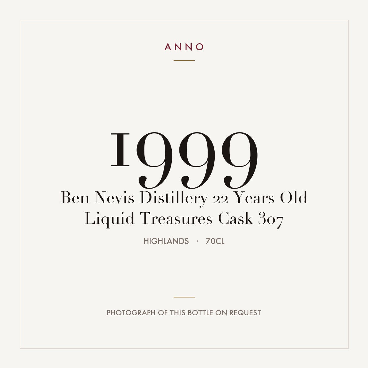 Ben Nevis Distillery 22 Years Old Liquid Treasures Cask 307 1999 0,7l from Highlands — ANNO vintage card; photograph of the actual bottle available on request