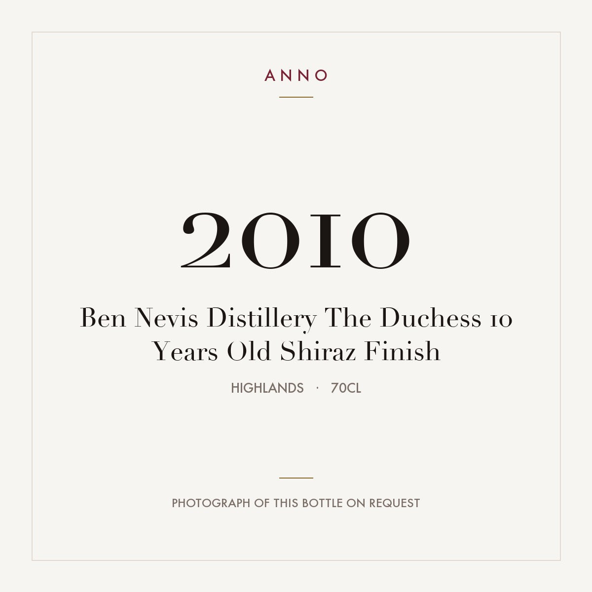 Ben Nevis Distillery The Duchess 10 Years Old Shiraz Finish 2010 0,7l from Highlands — ANNO vintage card; photograph of the actual bottle available on request