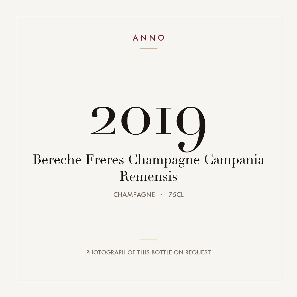 Bereche Freres Champagne Campania Remensis 2019 0,75l, Champagne — carte millésime ANNO ; photo de la bouteille réelle disponible sur demande
