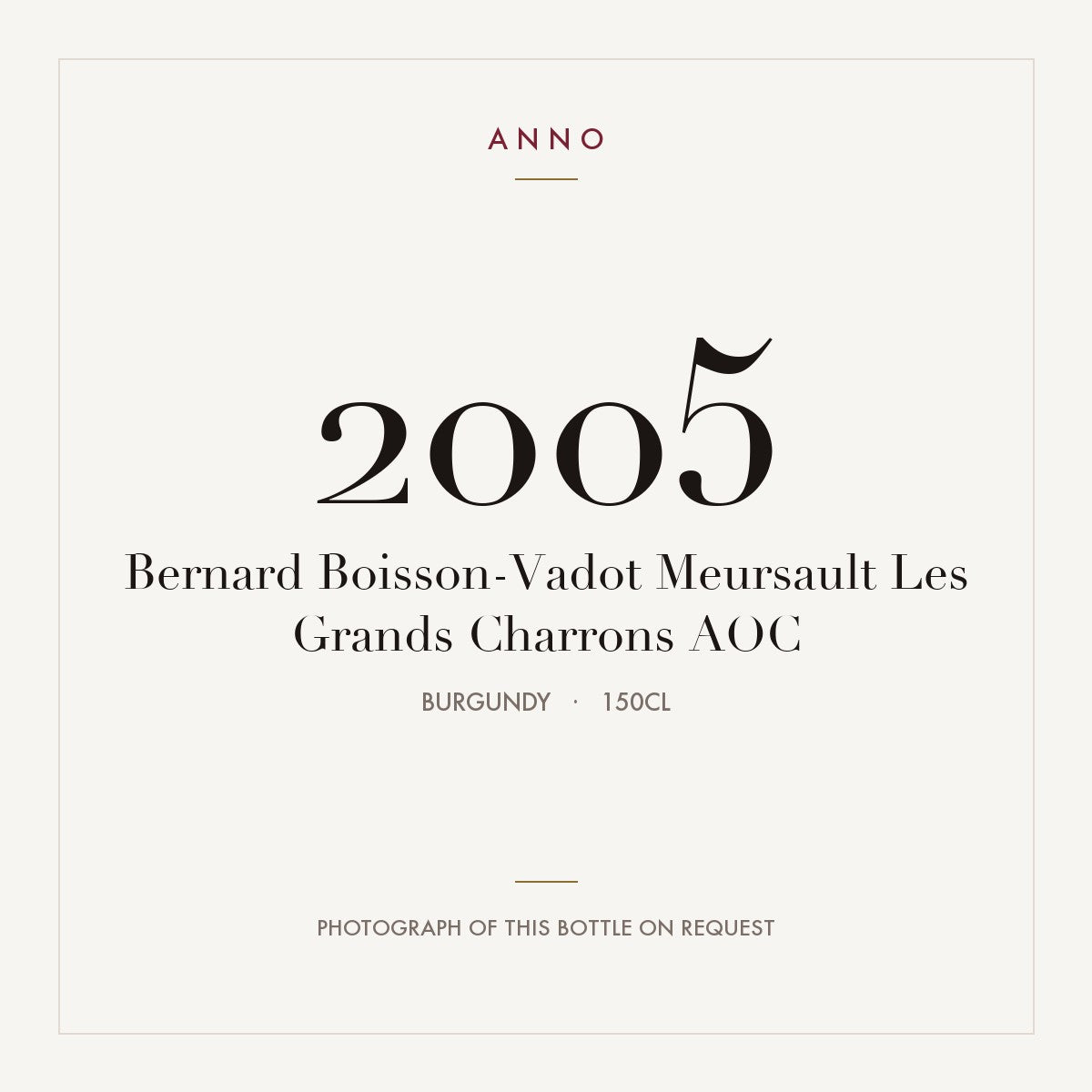 Bernard Boisson-Vadot Meursault Les Grands Charrons 2005 AOC 1,5l, Bourgogne — ANNO-jaargangkaart; foto van de echte fles op aanvraag