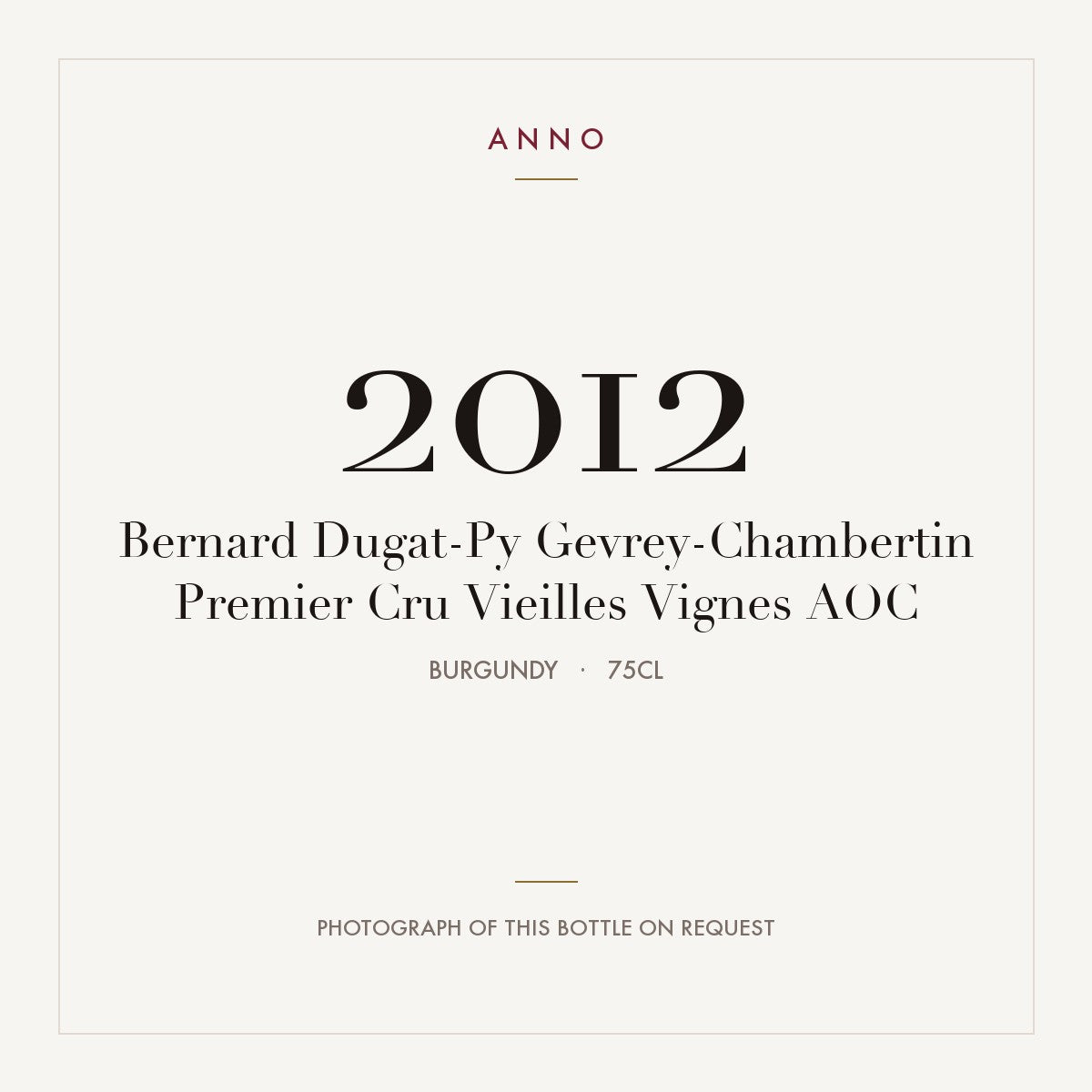 Bernard Dugat-Py Gevrey-Chambertin Premier Cru Vieilles Vignes 2012 AOC 0,75l, Borgoña — tarjeta de añada ANNO; foto de la botella real disponible bajo petición