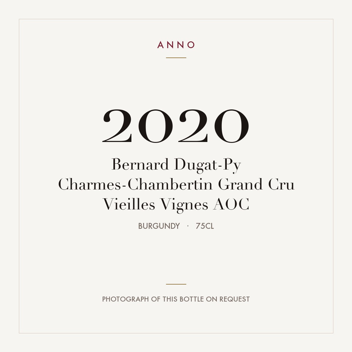 Bernard Dugat-Py Charmes-Chambertin Grand Cru Vieilles Vignes 2020 AOC 0,75l from Burgundy — ANNO vintage card; photograph of the actual bottle available on request