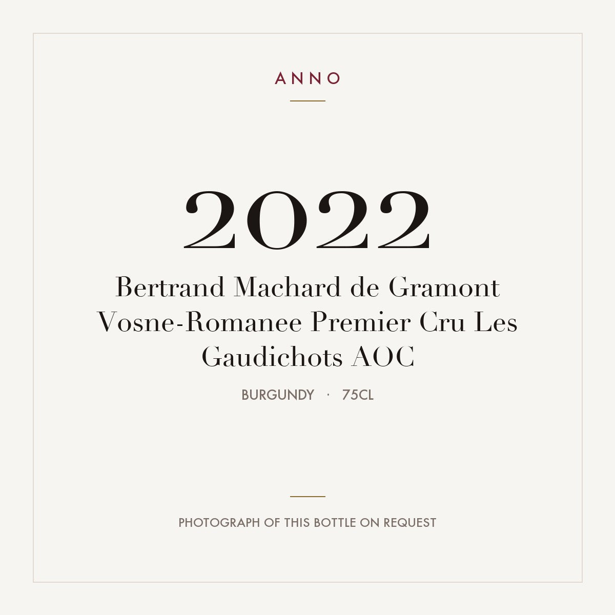 Bertrand Machard de Gramont Vosne-Romanee Premier Cru Les Gaudichots 2022 AOC 0,75l, Borgoña — tarjeta de añada ANNO; foto de la botella real disponible bajo petición