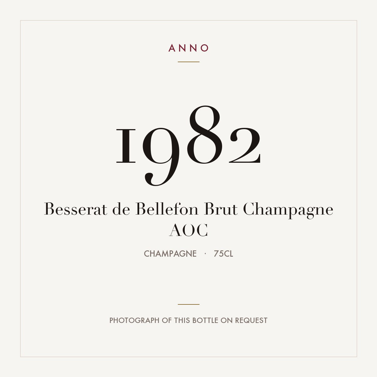 Besserat de Bellefon Brut Champagne 1982 AOC 0,75l, Champagne — ANNO-årgangskort; foto af den faktiske flaske på forespørgsel