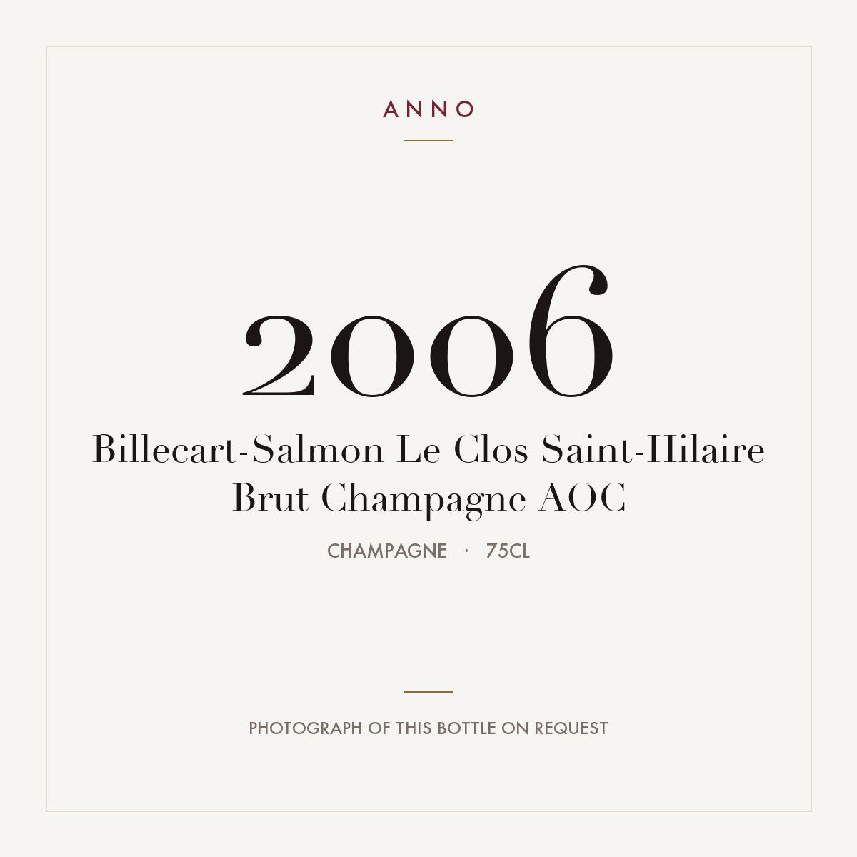 Billecart-Salmon Le Clos Saint-Hilaire Brut Champagne 2006 AOC 0,75l from Champagne — ANNO vintage card; photograph of the actual bottle available on request