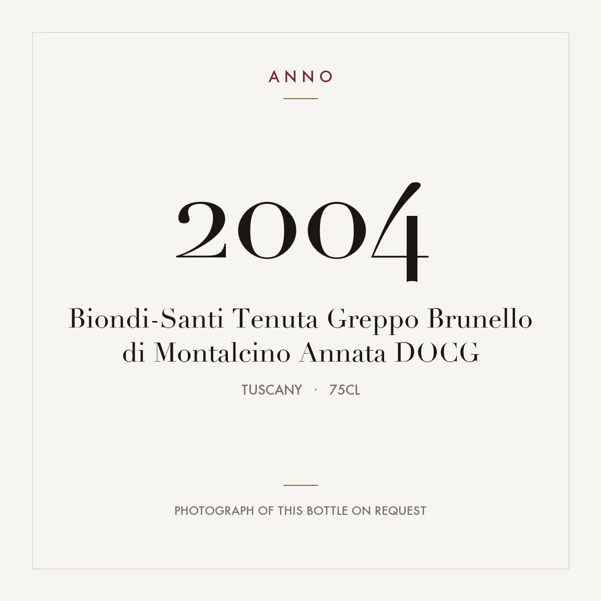 Biondi-Santi Tenuta Greppo Brunello di Montalcino Annata 2004 DOCG 0,75l, Тоскана — карточка урожая ANNO; фото настоящей бутылки по запросу