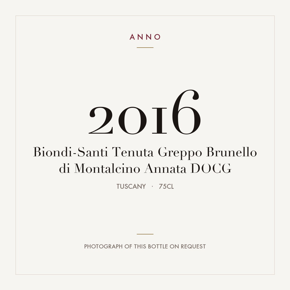 Biondi-Santi Tenuta Greppo Brunello di Montalcino Annata 2016 DOCG 0,75l, Тоскана — карточка урожая ANNO; фото настоящей бутылки по запросу