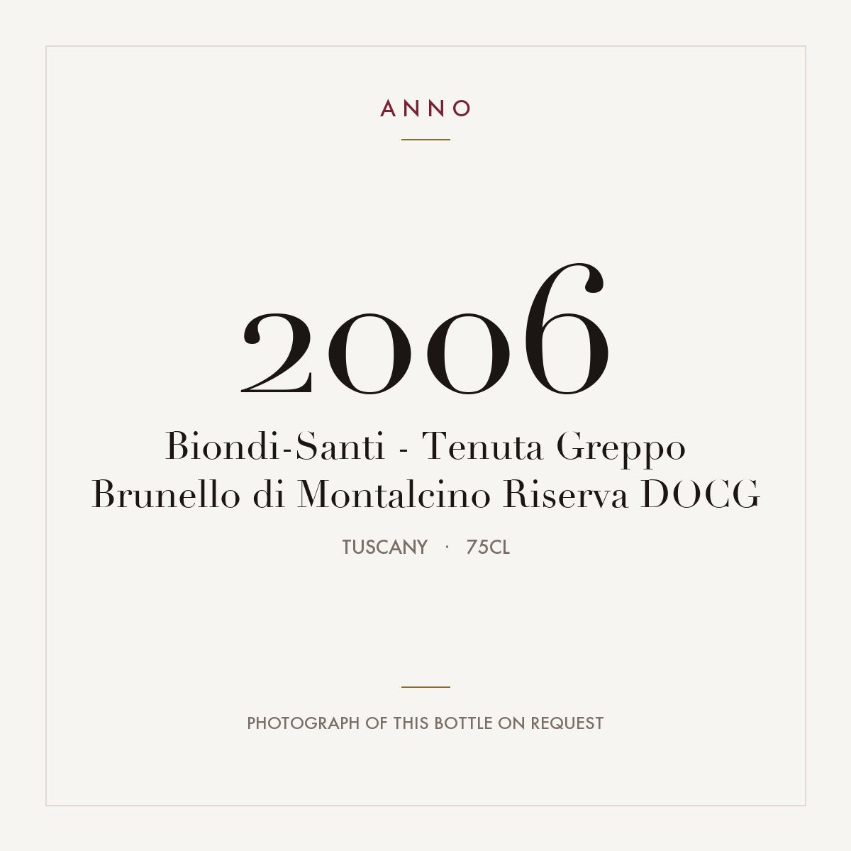 Biondi-Santi - Tenuta Greppo Brunello di Montalcino Riserva 2006 DOCG 0,75l from Tuscany — ANNO vintage card; photograph of the actual bottle available on request