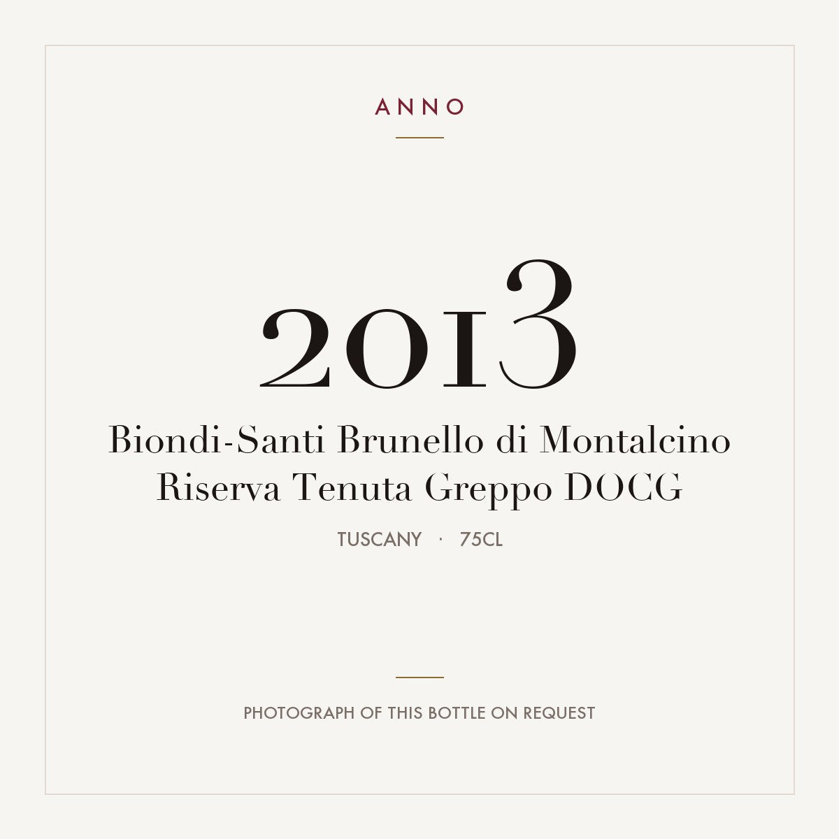 Biondi-Santi Brunello di Montalcino Riserva Tenuta Greppo 2013 DOCG 0,75l, Toskana — ANNO-Jahrgangskarte; Foto der tatsächlichen Flasche auf Anfrage