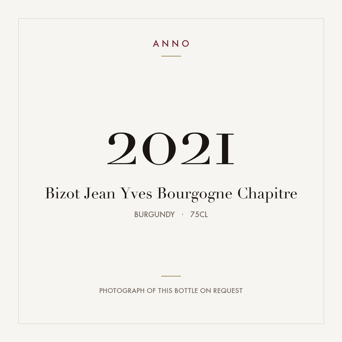 Bizot Jean Yves Bourgogne Chapitre 2021 0,75l from Burgundy — ANNO vintage card; photograph of the actual bottle available on request