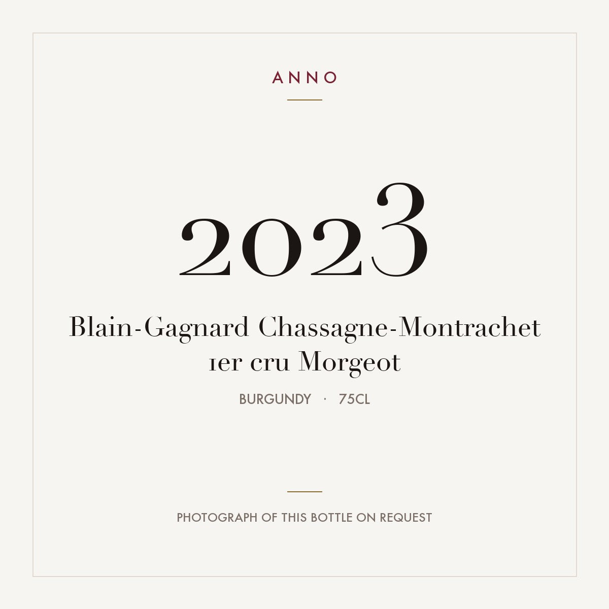 Blain-Gagnard Chassagne-Montrachet 1er cru Morgeot 2023 0,75l, Bourgogne — carte millésime ANNO ; photo de la bouteille réelle disponible sur demande