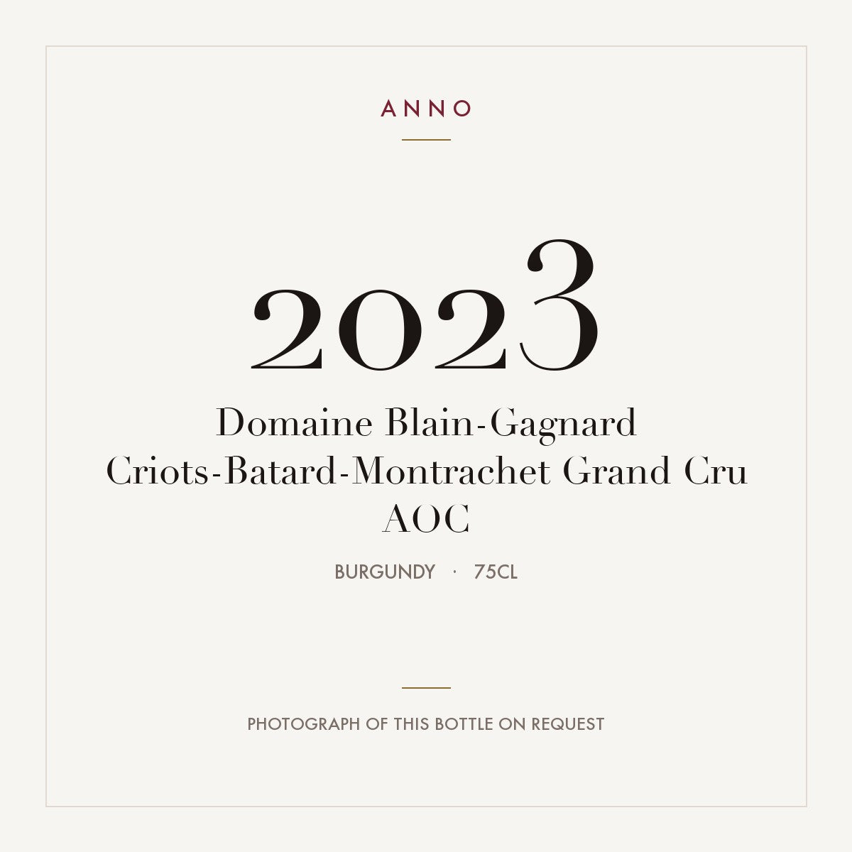 Domaine Blain-Gagnard Criots-Batard-Montrachet Grand Cru 2023 AOC 0,75l, Бургундия — карточка урожая ANNO; фото настоящей бутылки по запросу