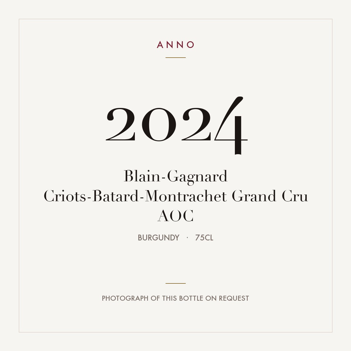 Blain-Gagnard Criots-Batard-Montrachet Grand Cru 2024 AOC 0,75l, Borgoña — tarjeta de añada ANNO; foto de la botella real disponible bajo petición