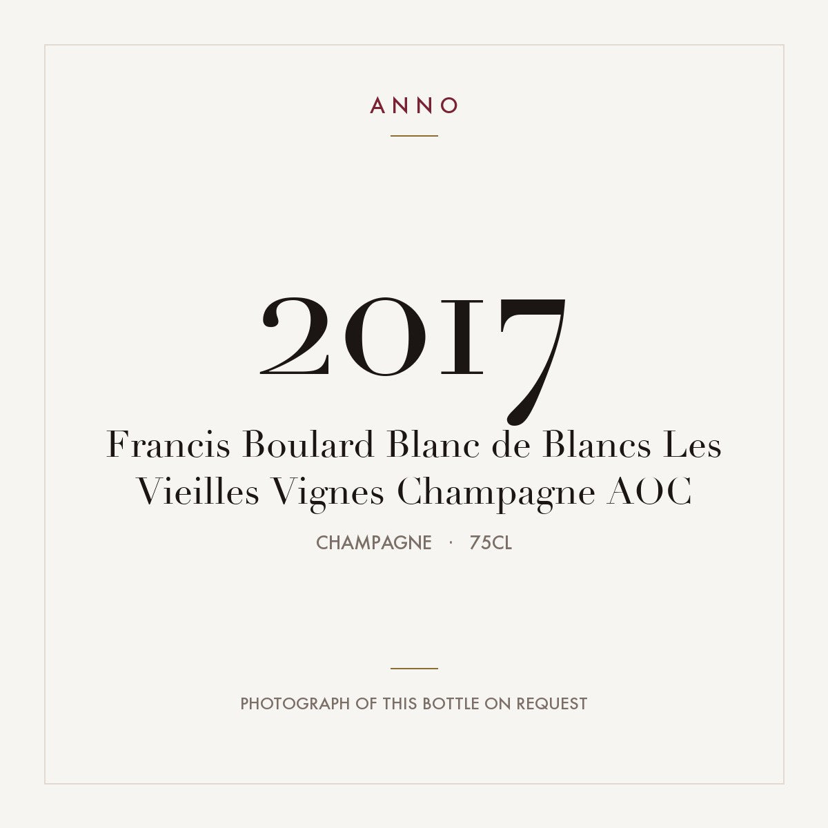 Francis Boulard Blanc de Blancs Les Vieilles Vignes Champagne 2017 AOC 0,75l from Champagne — ANNO vintage card; photograph of the actual bottle available on request