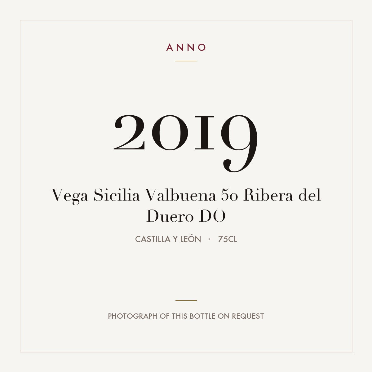 Vega Sicilia Valbuena 5o Ribera del Duero 2019 DO 0,75l, Castilla y León — ANNO-årgangskort; foto af den faktiske flaske på forespørgsel