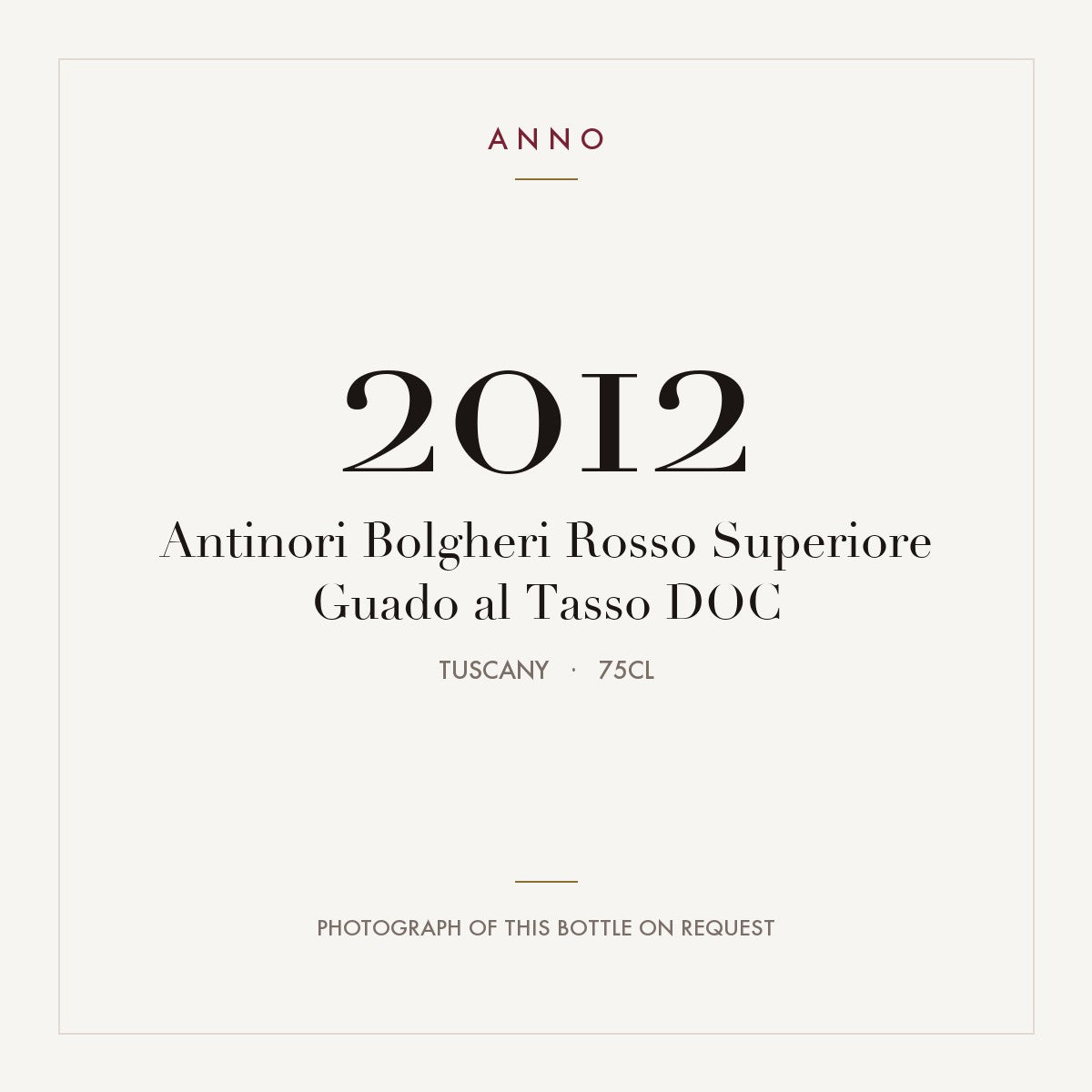 Antinori Bolgheri Rosso Superiore Guado al Tasso 2012 DOC 0,75l, Toscana — tarjeta de añada ANNO; foto de la botella real disponible bajo petición
