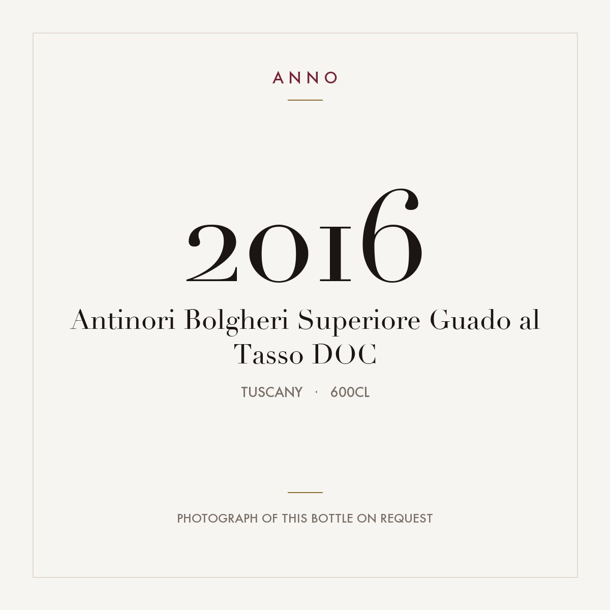 Antinori Bolgheri Superiore Guado al Tasso 2016 DOC 6l, Toscana — cartão de colheita ANNO; fotografia da garrafa real disponível a pedido