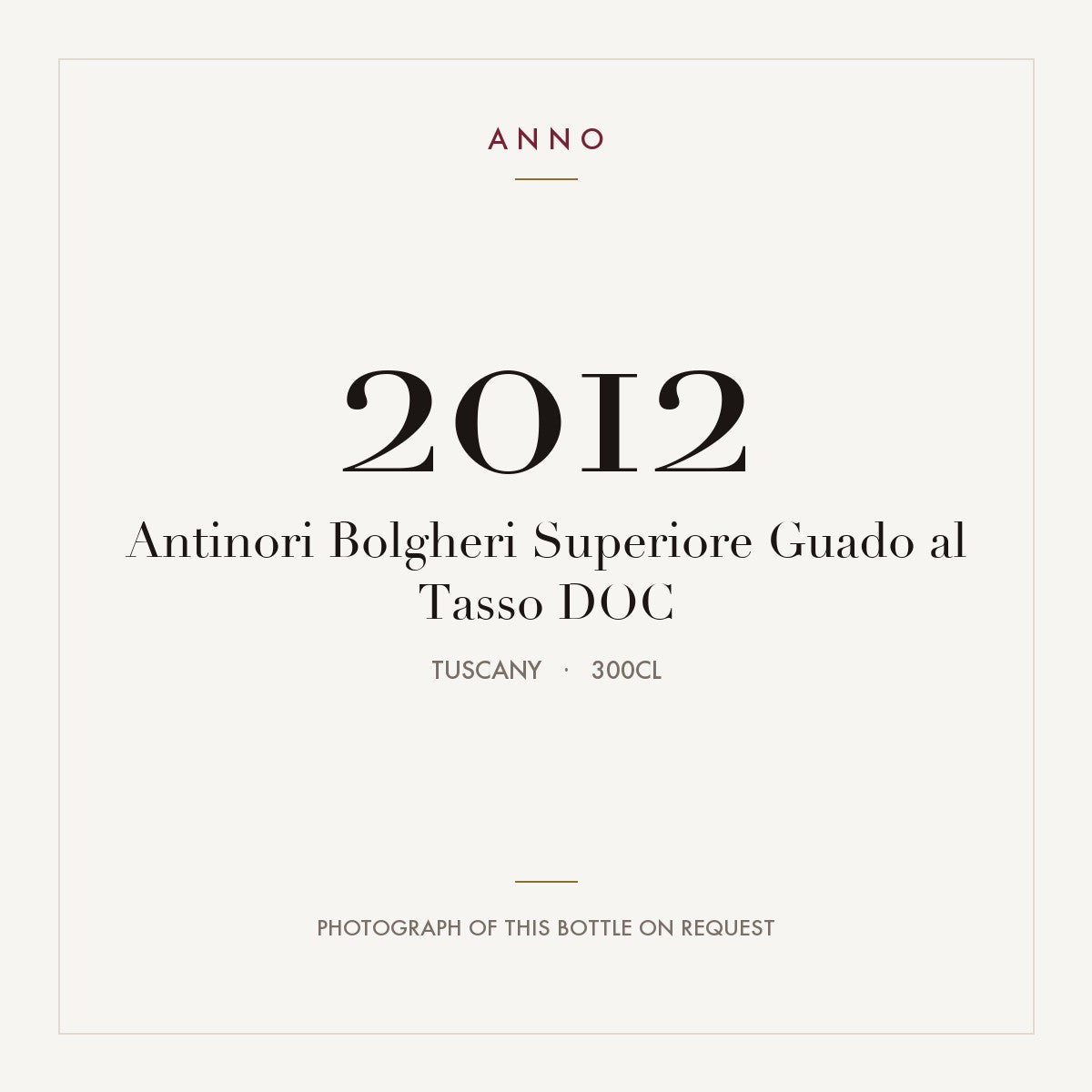 Antinori Bolgheri Superiore Guado al Tasso 2012 DOC 3l, 托斯卡尼 — ANNO 年份卡；實際酒瓶照片可應要求提供