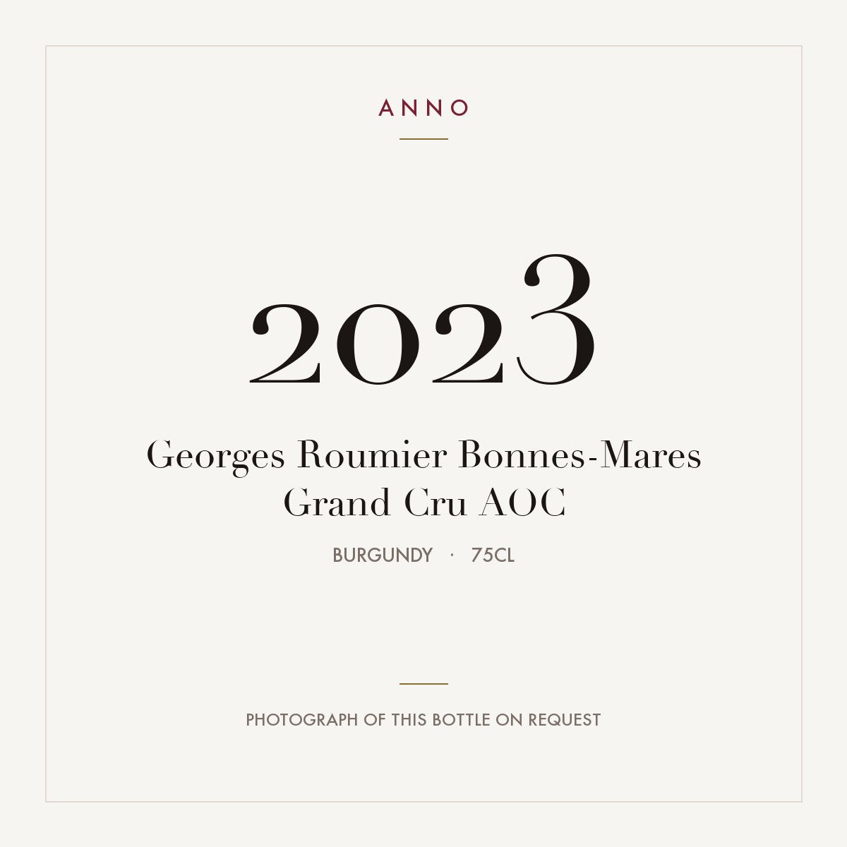 Georges Roumier Bonnes-Mares Grand Cru 2023 AOC 0,75l from Burgundy — ANNO vintage card; photograph of the actual bottle available on request