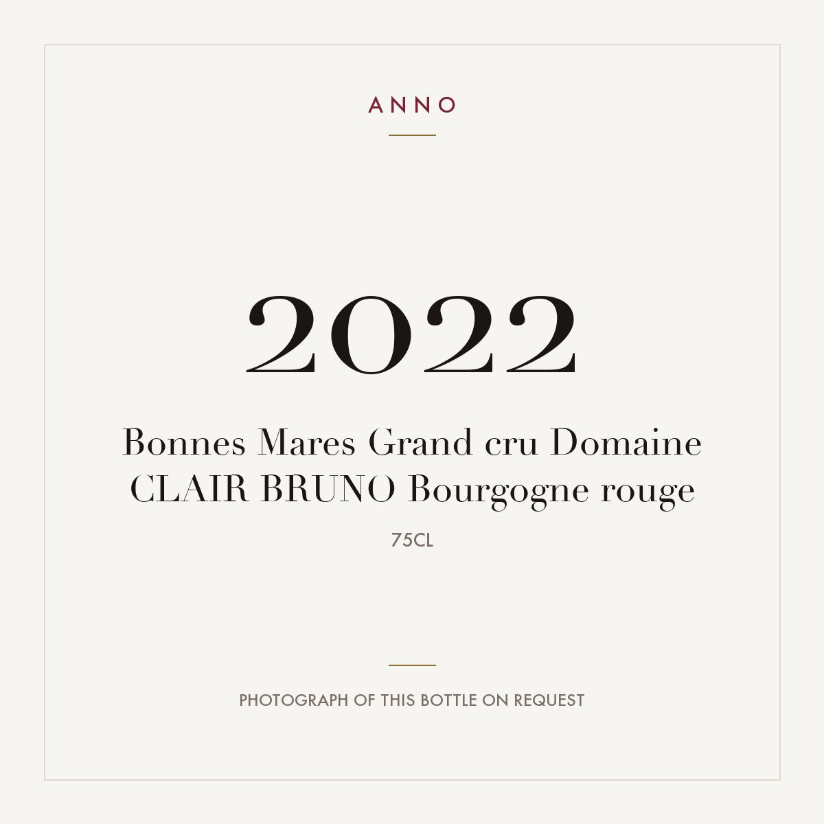 Domaine Bruno Clair Bonnes-Mares Grand Cru 2022 AOC 0,75l — ANNO vintage card; photograph of the actual bottle available on request