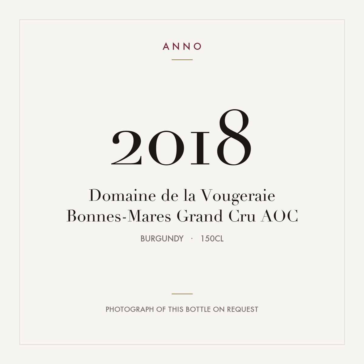 Domaine de la Vougeraie Bonnes-Mares Grand Cru 2018 AOC 1,5l from Burgundy — ANNO vintage card; photograph of the actual bottle available on request