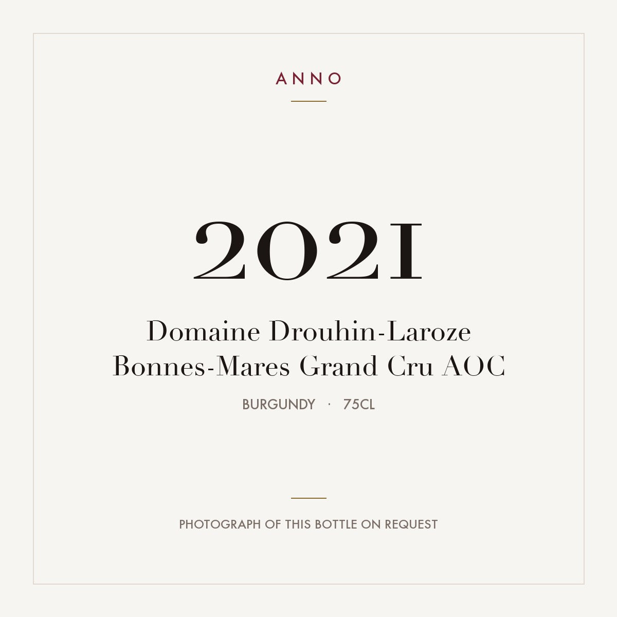 Domaine Drouhin-Laroze Bonnes-Mares Grand Cru 2021 AOC 0,75l from Burgundy — ANNO vintage card; photograph of the actual bottle available on request