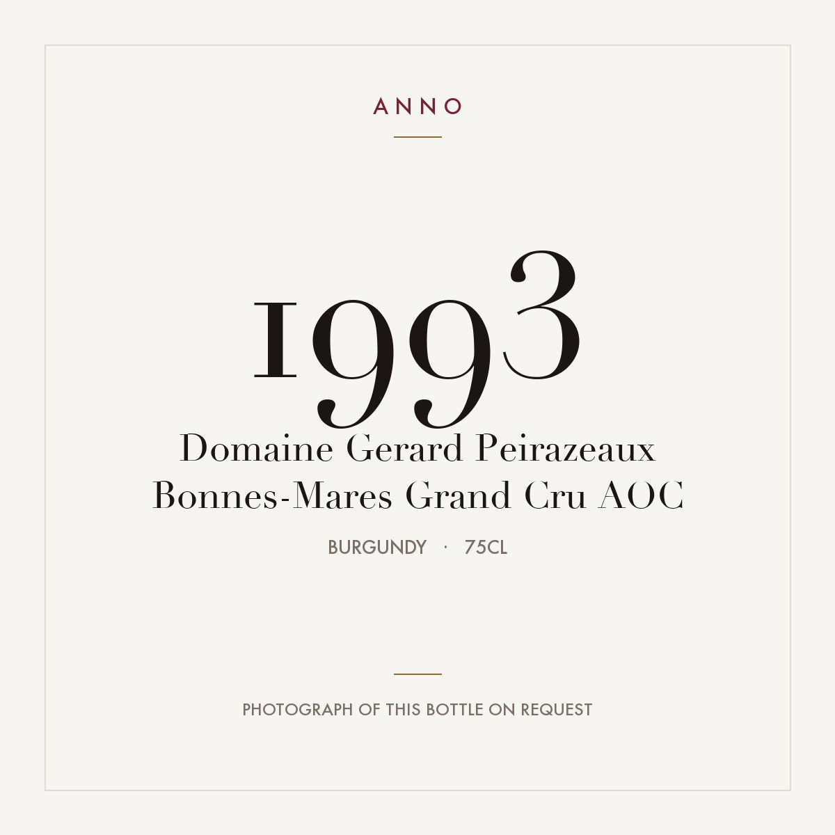 Domaine Gerard Peirazeaux Bonnes-Mares Grand Cru 1993 AOC 0,75l from Burgundy — ANNO vintage card; photograph of the actual bottle available on request