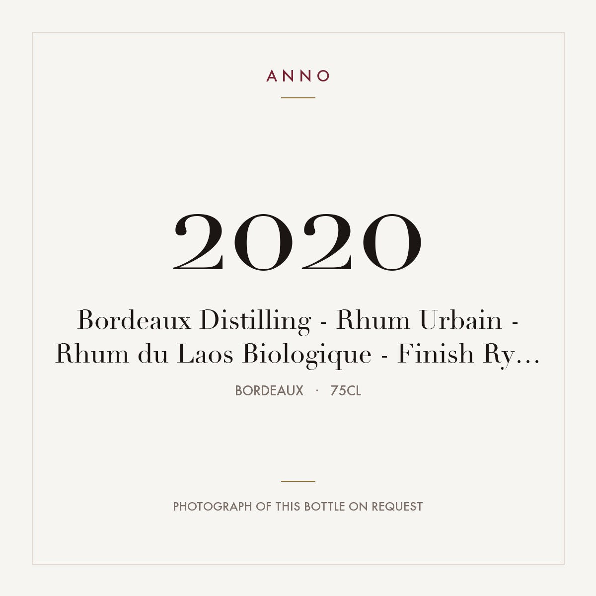 Bordeaux Distilling Rhum Urbain Rhum du Laos Biologique Finish Rye 2020 0,75l — ANNO vintage card; photograph of the actual bottle available on request