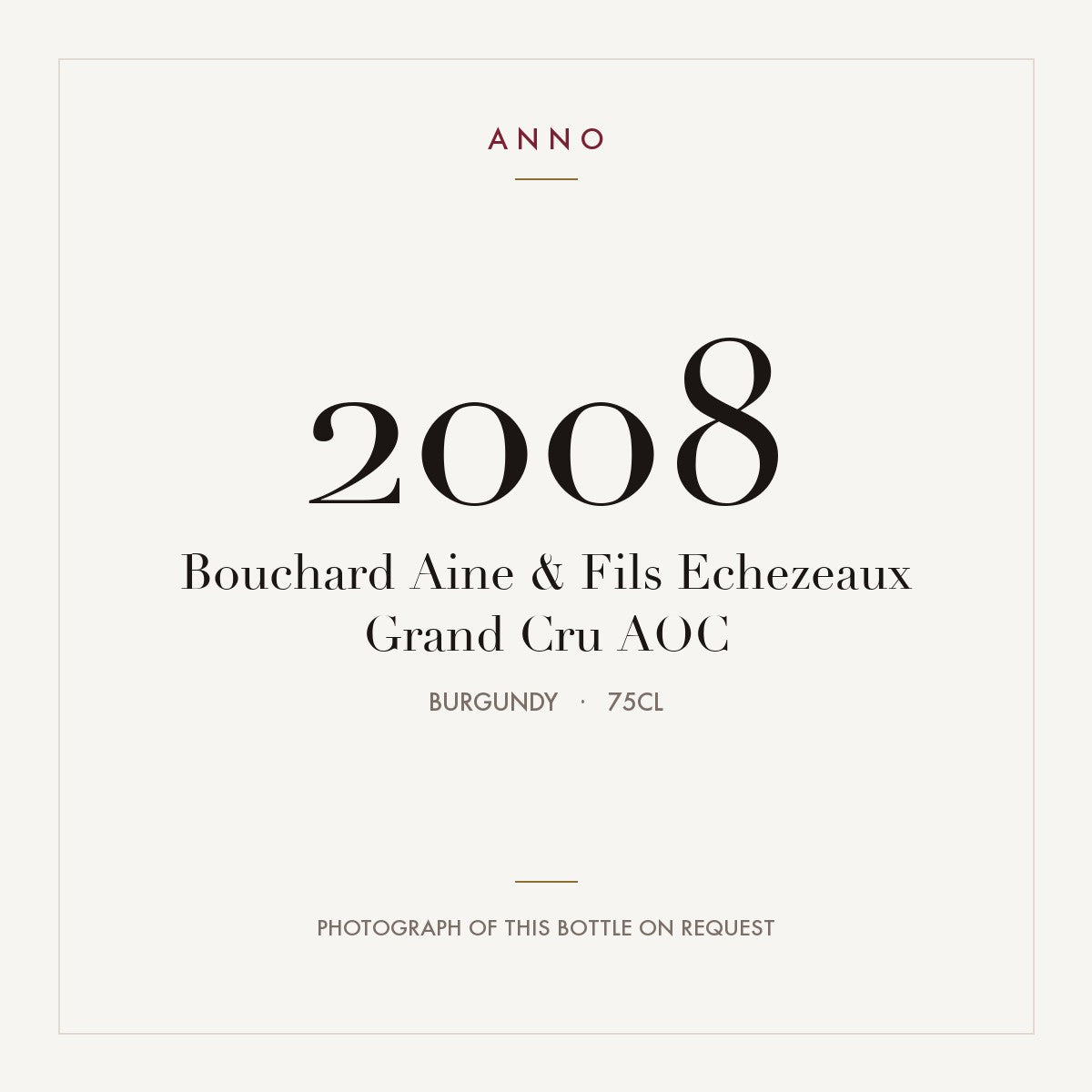 Bouchard Aine & Fils Echezeaux Grand Cru 2008 AOC 0,75l, Borgogna — card dell'annata ANNO; foto della bottiglia reale disponibile su richiesta