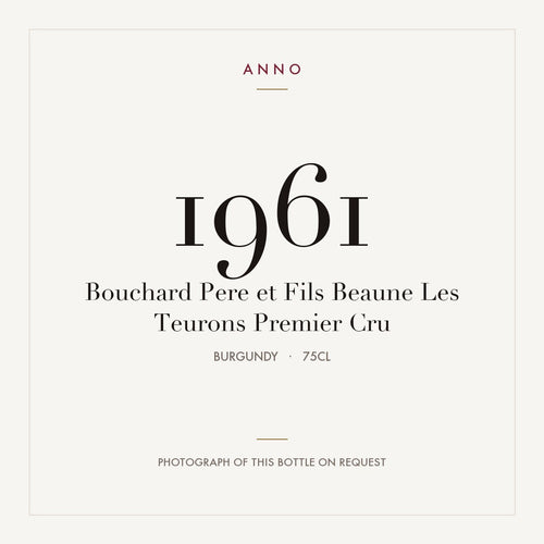 Bouchard Pere et Fils Beaune Les Teurons Premier Cru 1961 0,75l — ANNO vintage card; photograph of the actual bottle available on request