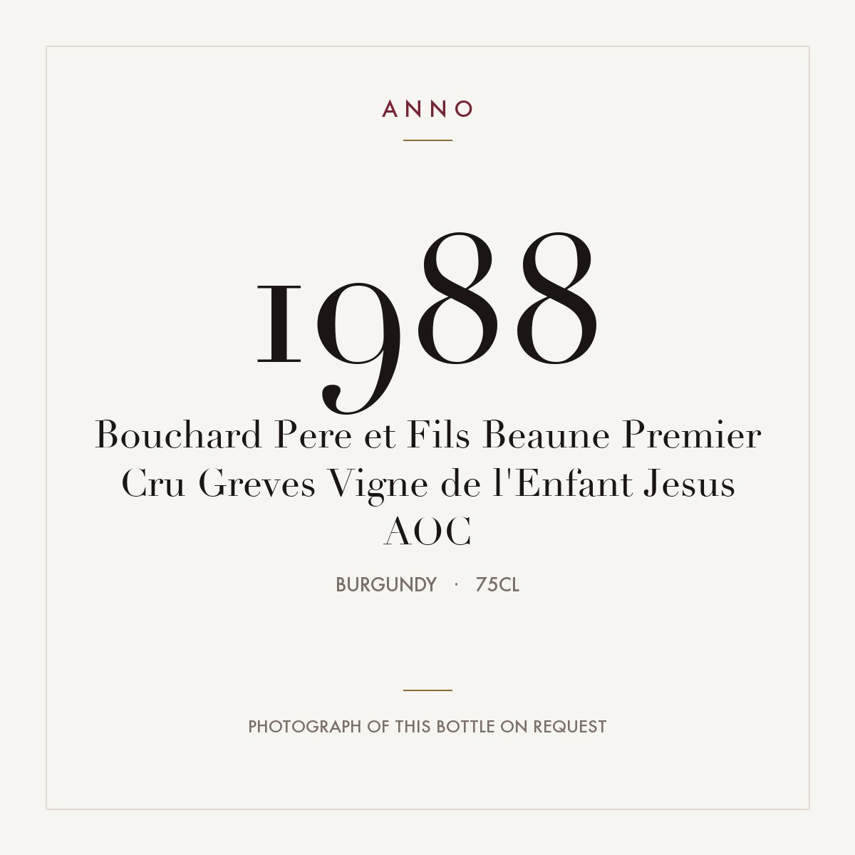 Bouchard Pere et Fils Beaune Premier Cru Greves Vigne de l'Enfant Jesus 1988 AOC 0,75l from Burgundy — ANNO vintage card; photograph of the actual bottle available on request
