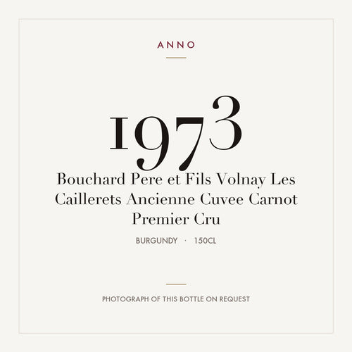 Bouchard Pere et Fils Volnay Les Caillerets Ancienne Cuvee Carnot Premier Cru 1973 1,5l — cartão de colheita ANNO; fotografia da garrafa real disponível a pedido