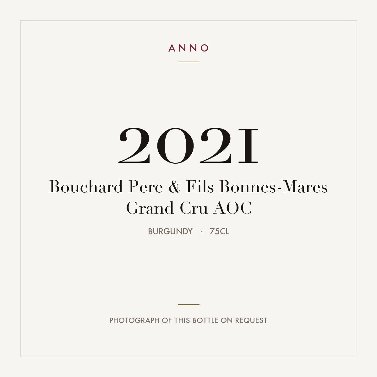 Bouchard Pere & Fils Bonnes-Mares Grand Cru 2021 AOC 0,75l, Borgoña — tarjeta de añada ANNO; foto de la botella real disponible bajo petición
