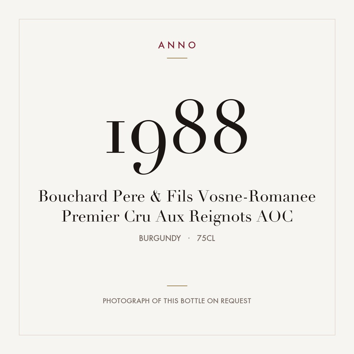 Bouchard Pere & Fils Vosne-Romanee Premier Cru Aux Reignots 1988 AOC 0,75l, ブルゴーニュ — ANNOヴィンテージカード。実際のボトルの写真はご要望に応じてご用意します