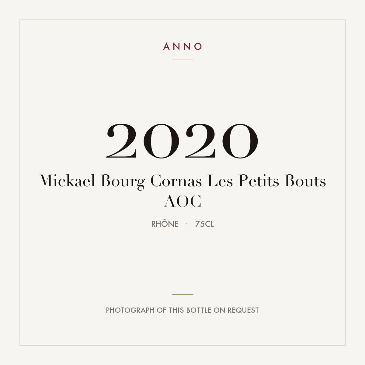 Mickael Bourg Cornas Les Petits Bouts 2020 AOC 0,75l, Rhône — carte millésime ANNO ; photo de la bouteille réelle disponible sur demande