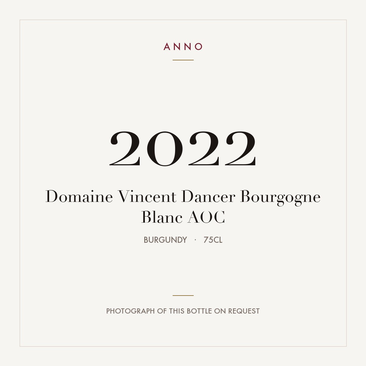 Domaine Vincent Dancer Bourgogne Blanc 2022 AOC 0,75l from Burgundy — ANNO vintage card; photograph of the actual bottle available on request