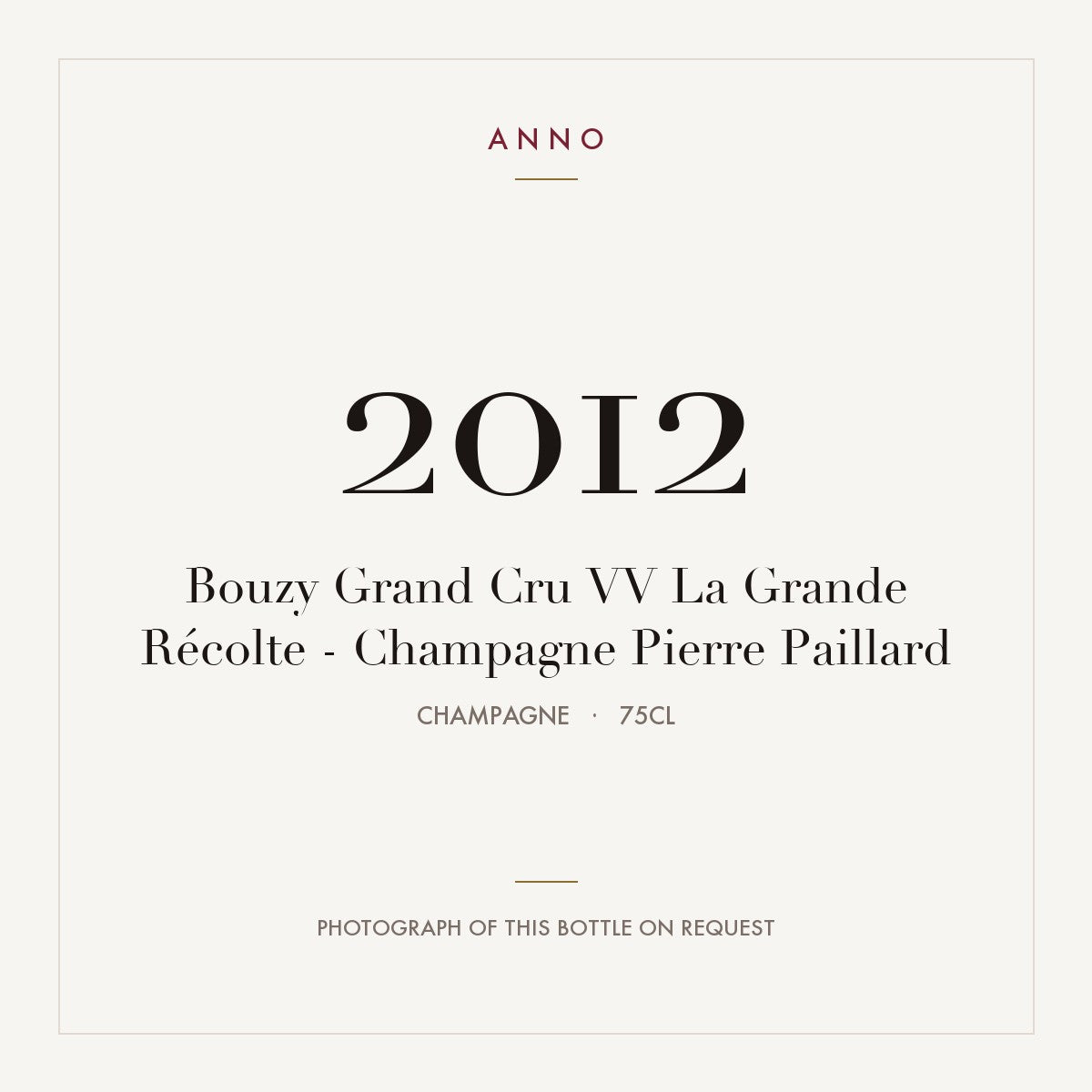 Pierre Paillard Vieilles Vignes La Grande Recolte Bouzy Grand Cru 2012 AOC 0,75l — ANNO vintage card; photograph of the actual bottle available on request