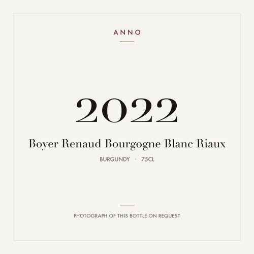 Boyer Renaud Bourgogne Blanc Riaux 2022 0,75l from Burgundy — ANNO vintage card; photograph of the actual bottle available on request