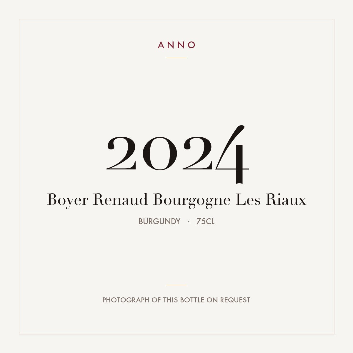 Boyer Renaud Bourgogne Les Riaux 2024 0,75l from Burgundy — ANNO vintage card; photograph of the actual bottle available on request