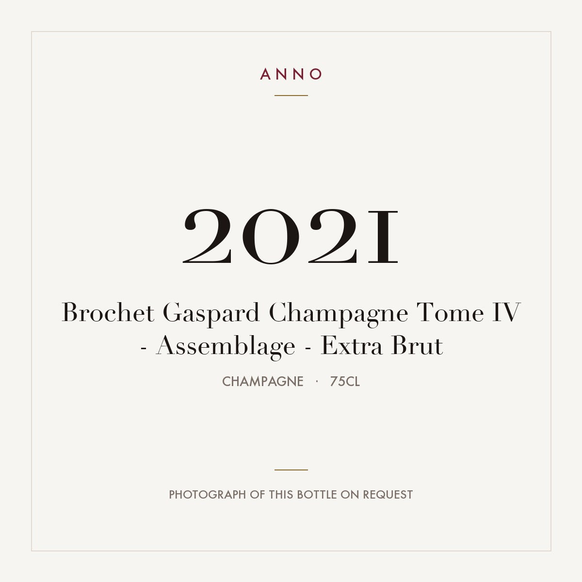 Brochet Gaspard Champagne Tome IV - Assemblage - Extra Brut 2021 0,75l from Champagne — ANNO vintage card; photograph of the actual bottle available on request