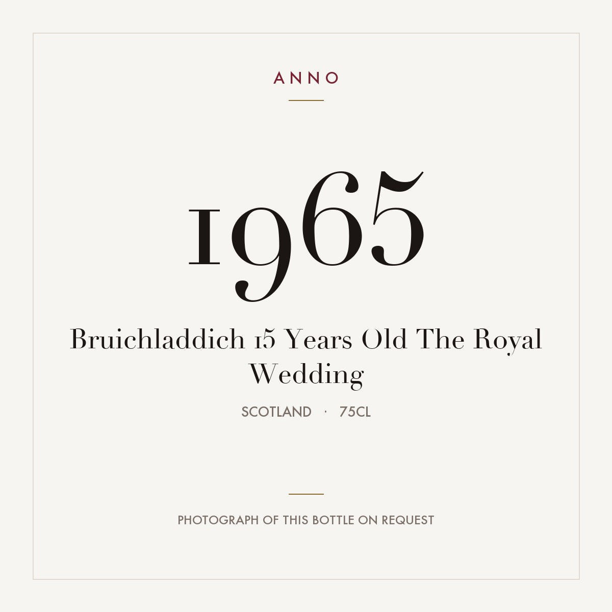 Bruichladdich 15 Years Old The Royal Wedding 1965 0,75l, Skotland — ANNO-årgangskort; foto af den faktiske flaske på forespørgsel