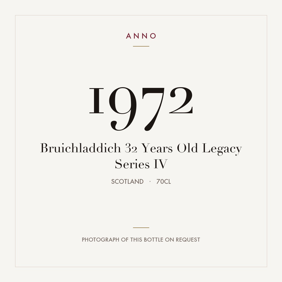 Bruichladdich 32 Years Old Legacy Series IV 1972 0,7l, Skotland — ANNO-årgangskort; foto af den faktiske flaske på forespørgsel