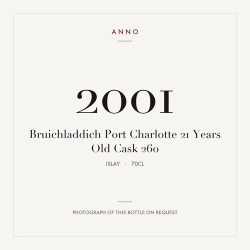 Bruichladdich Port Charlotte 21 Years Old Cask 260 2001 0,7l from Islay — ANNO vintage card; photograph of the actual bottle available on request