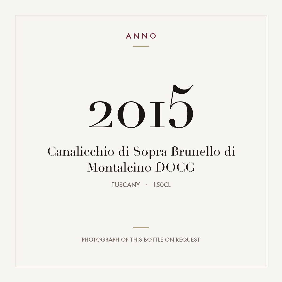Canalicchio di Sopra Brunello di Montalcino 2015 DOCG 1,5l from Tuscany — ANNO vintage card; photograph of the actual bottle available on request
