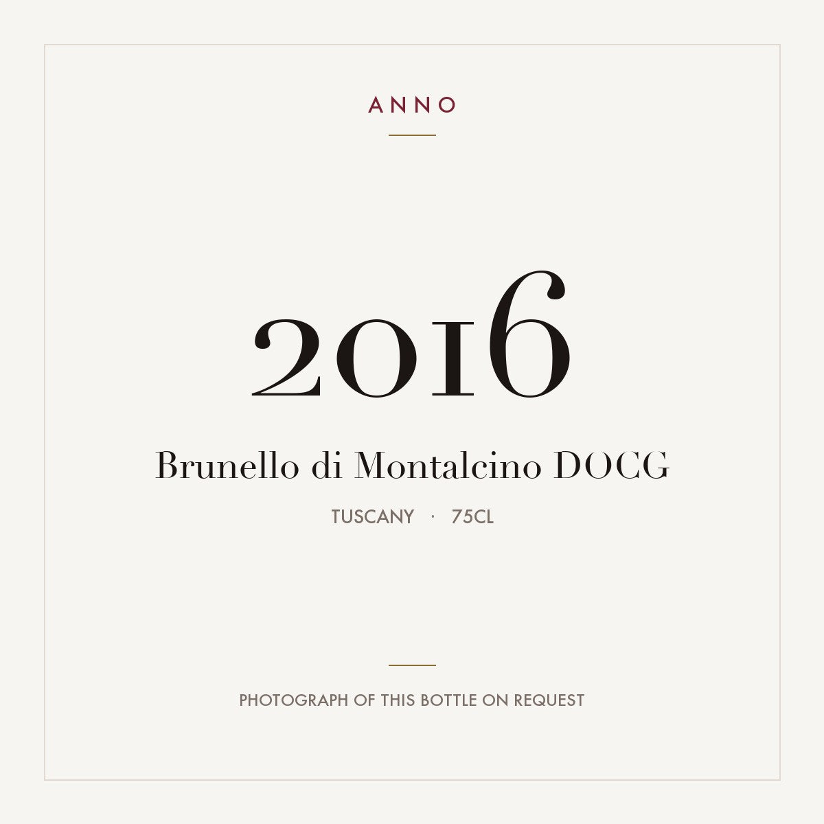 Brunello di Montalcino 2016 DOCG 0,75l from Tuscany — ANNO vintage card; photograph of the actual bottle available on request