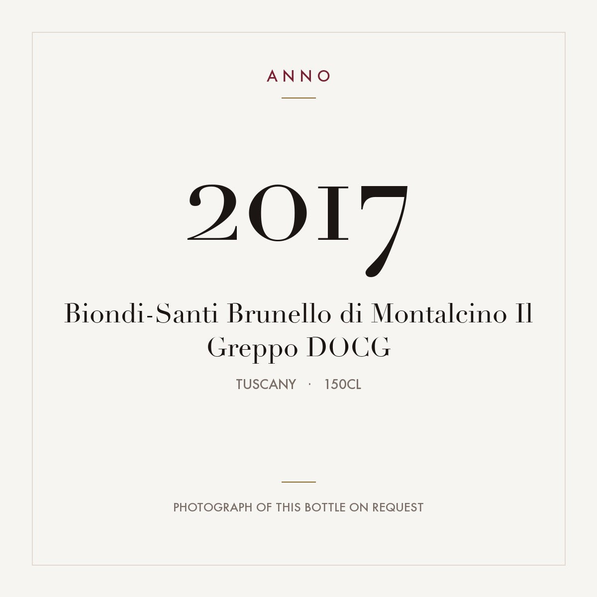 Biondi-Santi Brunello di Montalcino Il Greppo 2017 DOCG 1,5l, Toscana — card dell'annata ANNO; foto della bottiglia reale disponibile su richiesta