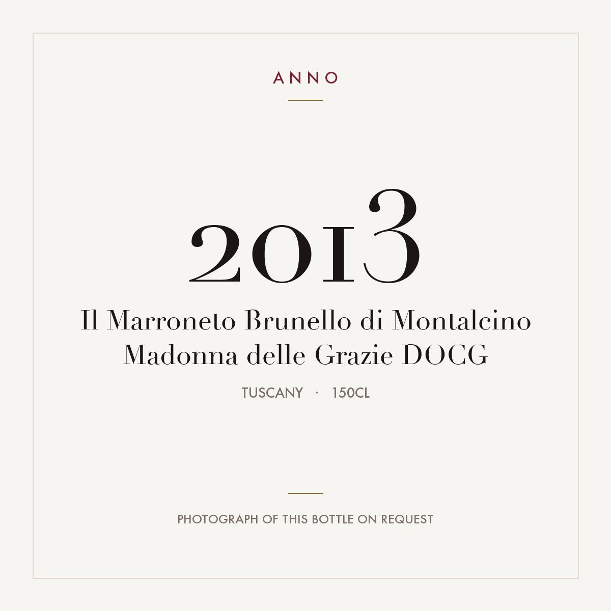 Il Marroneto Brunello di Montalcino Madonna delle Grazie 2013 DOCG 1,5l, Toscana — card dell'annata ANNO; foto della bottiglia reale disponibile su richiesta